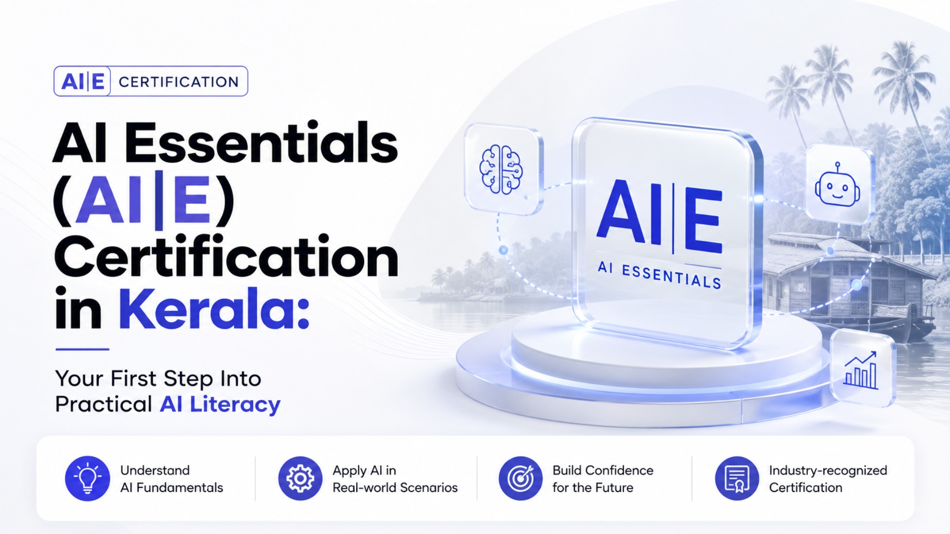 AI Essentials (AI|E) Certification in Kerala: Your First Step Into Practical AI Literacy