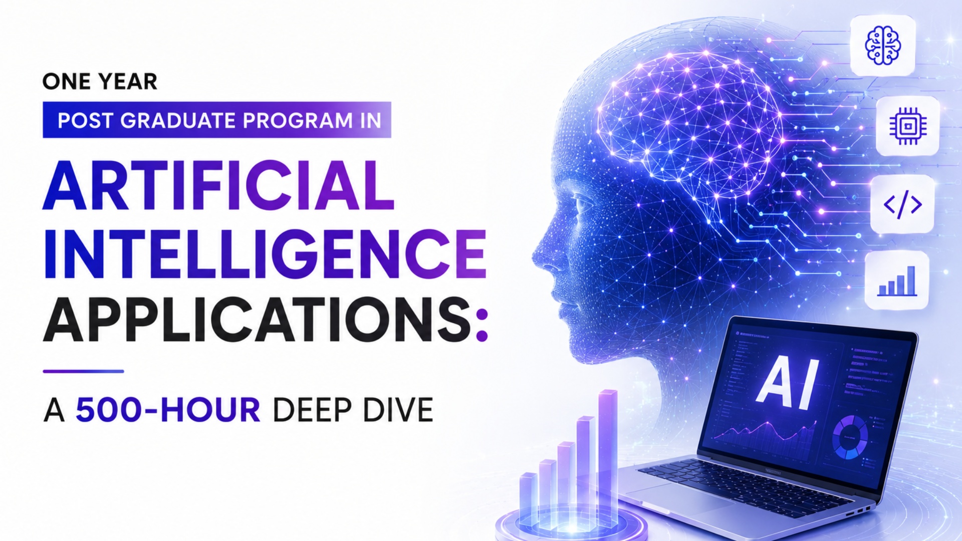 One Year Post Graduate Program in Artificial Intelligence Applications: A 500-Hour Deep Dive
